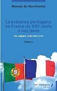 Couverture cartonnée La présence portugaise en France du XIII ème siècle à nos jours de Manuel Do Nascimento