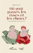 Kartonierter Einband Où sont passés les roses et les choux von Pierre Dauptain