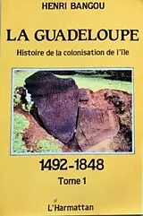 Kartonierter Einband La Guadeloupe - Tome 1 von Henri Bangou