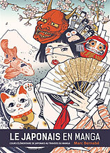 Broschiert Le japonais en manga. Vol. 1. Cours élémentaire de japonais au travers du manga von Marc Bernabé