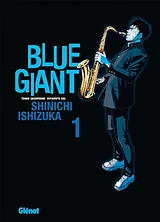 Broschiert Blue giant : tenor saxophone, Miyamoto Dai. Vol. 1 von Shinichi Ishizuka