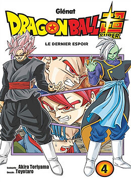 Broschiert Dragon ball super. Vol. 4. Le dernier espoir von Akira; Toyotaro Toriyama