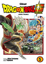 Broschiert Dragon ball super. Vol. 5. Adieu Trunks von Akira; Toyotaro Toriyama