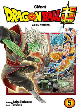 Broschiert Dragon ball super. Vol. 5. Adieu Trunks von Akira; Toyotaro Toriyama