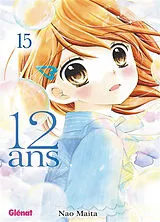 Broschiert 12 ans. Vol. 15 von Nao Maita