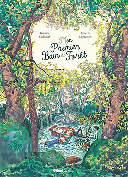 Broschiert Mon premier bain de forêt von Isabelle; Lagrange, Juliette Collioud-Marichallot