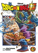 Broschiert Dragon ball super. Vol. 15. Moro l'astrophage von Akira; Toyotaro Toriyama