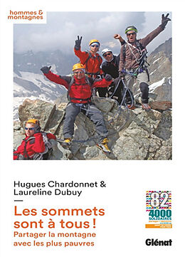 Broché Les sommets sont à tous ! : partager la montagne avec les plus pauvres de Laureline; Chardonnet, Hugues Dubuy