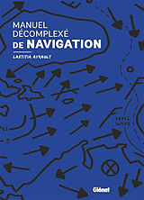 Broché Manuel décomplexé de navigation de Laetitia Ayrault