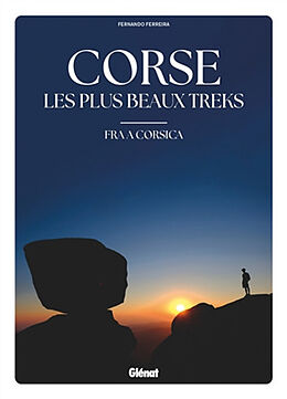 Broché Corse, les plus beaux treks. Fra a Corsica de Fernando Ferreira