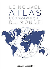 Broché Le nouvel atlas géographique du monde de 