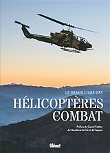 Broché Le grand livre des hélicoptères de combat de 