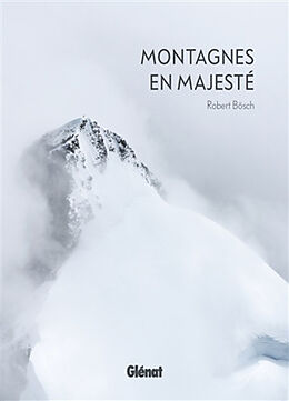 Broché Montagnes en majesté de Robert Bösch