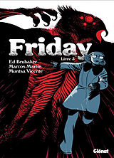 Broschiert Friday. Vol. 3 von Ed; Martin, Marcos Brubaker