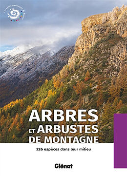 Broché Arbres et arbustes de montagne : 226 espèces dans leur milieu de 