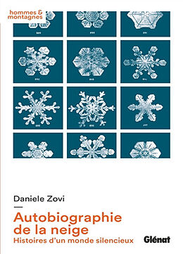 Broché Autobiographie de la neige : histoires d'un monde silencieux de Daniele Zovi