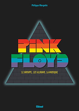 Broché Pink Floyd : le groupe, les albums, la musique de Philippe Margotin