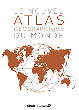 Broché Le nouvel atlas géographique du monde de 
