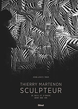 Broché Thierry Martenon, sculpteur de Jean-Louis Roux
