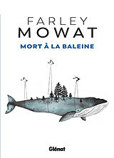 Broché Mort à la baleine de Farley Mowat