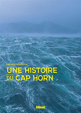 Broché Une histoire du cap Horn de Patrick Benoiton