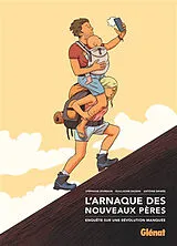 Broschiert L'arnaque des nouveaux pères : enquête sur une révolution manquée von Stéphane; Daudin, Guillaume; Grimée, A. Jourdain