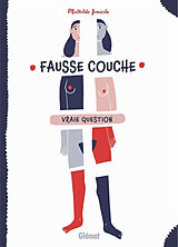 Broché Fausse couche, vraie grossesse de Lemiesle-m