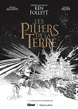 Broché Les piliers de la terre. Vol. 1 de Didier; Dupré, Steven Alcante