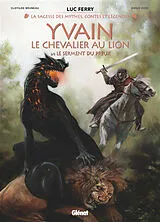 Broschiert Yvain, le chevalier au lion. Vol. 2. Le serment du preux von Clotilde; Ferry, Luc; Oddi, Diego Bruneau