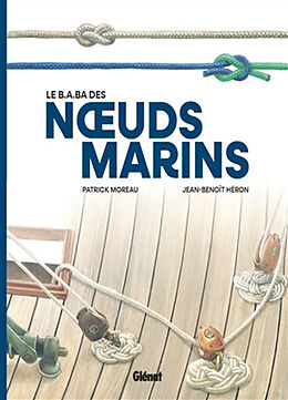 Broché Le b.a.-ba des noeuds marins de Patrick Moreau