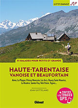 Broché Haute-Tarentaise, Vanoise et Beaufortain : Aime, La Plagne, Peisey, Les Arcs, Bourg-Saint-Maurice, La Rosière, Sainte... de Jean Gotteland