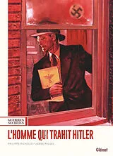 Broschiert Guerres secrètes. Vol. 1. L'homme qui trahit Hitler von Philippe; Miguel, Jorge Richelle