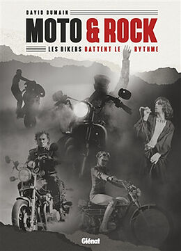 Broché Moto & rock : les bikers battent le rythme de David Dumain