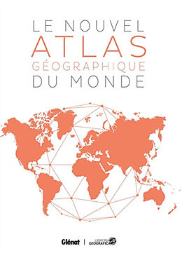 Broché Le nouvel atlas géographique du monde de 