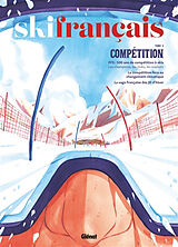 Revue Ski français, n° 5. Compétition : FFS, 100 ans de compétition à skis de Revue