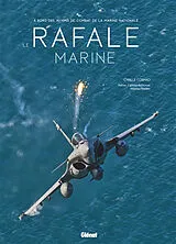 Broschiert Le Rafale Marine : à bord des avions de combat de la Marine nationale von Cyrille Cosmao