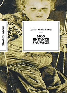 Broché Mon enfance sauvage de Djalla-Maria Longa