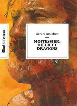 Broché Moitessier, dieux et dragons de Gérard Janichon