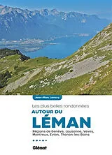 Broschiert Autour du Léman : les plus belles randonnées : régions de Genève, Lausanne, Vevey, Montreux, Evian, Thonon-les-Bains von Jean-Marc Lamory