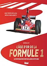 Broschiert L'âge d'or de la Formule 1 : au coeur de l'action : photographies inédites de 1958 à 1982 von George Levy