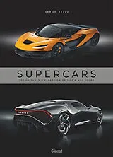 Broschiert Supercars : 200 voitures d'exception de 1980 à nos jours von Serge Bellu