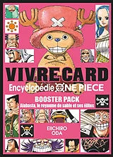 Broschiert Vivre card : encyclopédie One Piece. Vol. 6. Alabasta : le royaume du sable et ses élites : booster pack von Eiichiro Oda
