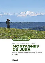 Broschiert Montagnes du Jura : les plus belles randonnées : plus de 100 randonnées en France et en Suisse von Guy; Girod, Jean-Luc Mazuez