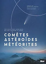 Broschiert Comètes, astéroïdes, météorites : ces poussières cosmiques qui ont façonné la Terre von 