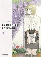 Broschiert Le dernier écrivain. Vol. 3 von Chitose Akai