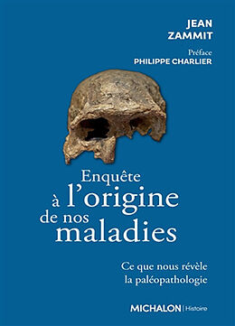 Broché Enquête à l'origine de nos maladies : ce que nous révèle la paléopathologie de Jean Zammit