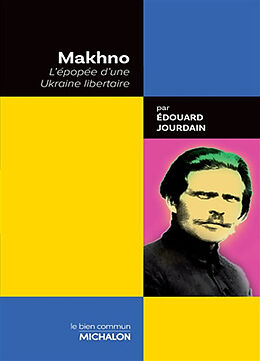 Broché Makhno : l'épopée d'une Ukraine libertaire de Edouard Jourdain