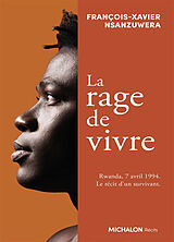 Broché La rage de vivre : Rwanda, 7 avril 1994 : le récit d'un survivant de François-Xavier Nsanzuwera