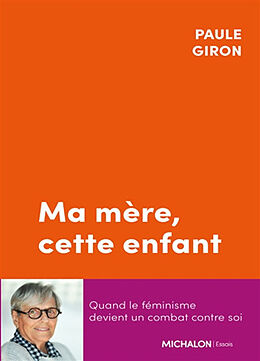 Broché Ma mère, cette enfant de Paule Giron