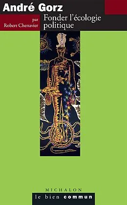 E-Book (epub) Andre Gorz. Fonder l'ecologie politique von Chenavier Robert Chenavier